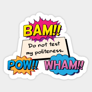 The Office Andy Bernard Do Not Test My Politeness Sticker